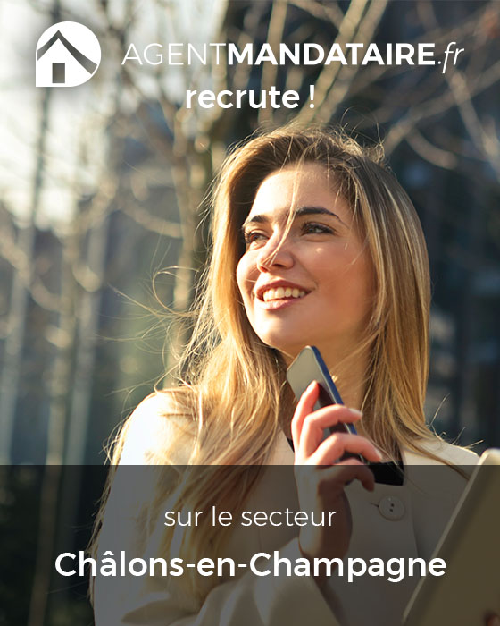 recrutement mandataire immobilier Châlons-en-Champagne 51000