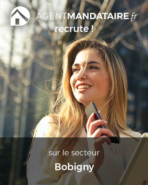 recrutement mandataire immobilier Bobigny 93000